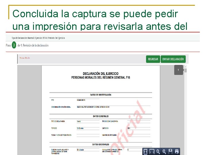 Concluida la captura se puede pedir una impresión para revisarla antes del envió 