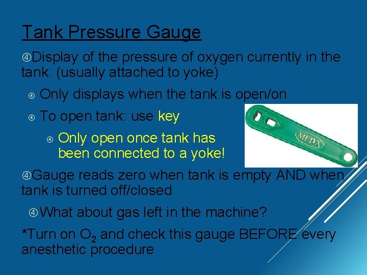 Tank Pressure Gauge Display of the pressure of oxygen currently in the tank. (usually