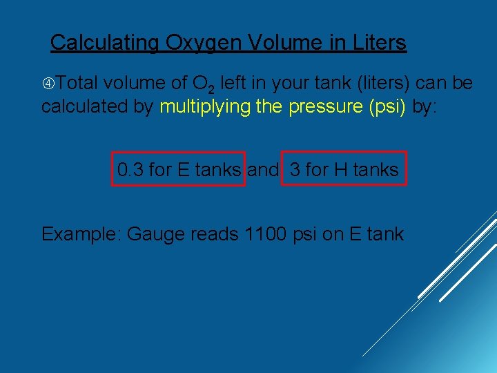 Calculating Oxygen Volume in Liters Total volume of O 2 left in your tank