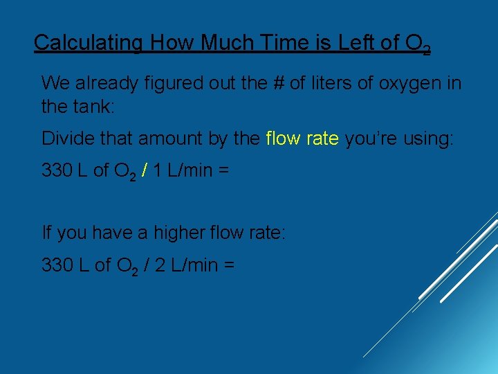 Calculating How Much Time is Left of O 2 We already figured out the