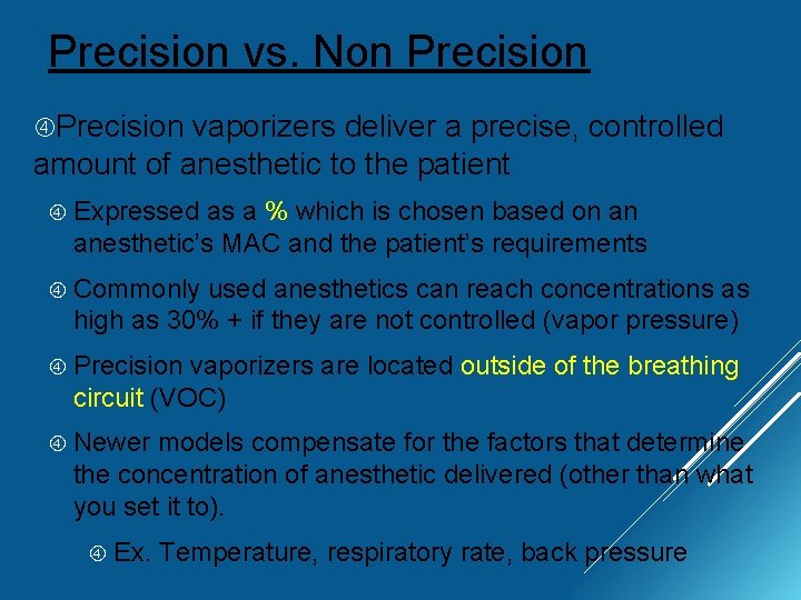 Precision vs. Non Precision vaporizers deliver a precise, controlled amount of anesthetic to the