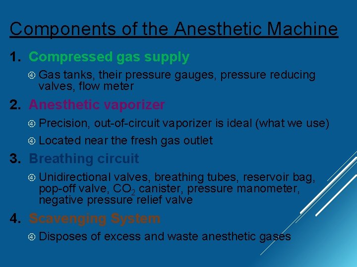 Components of the Anesthetic Machine 1. Compressed gas supply Gas tanks, their pressure gauges,