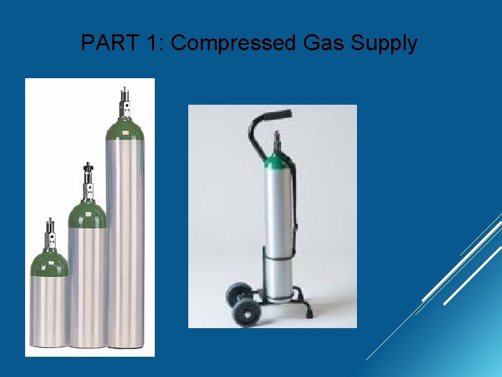 PART 1: Compressed Gas Supply 