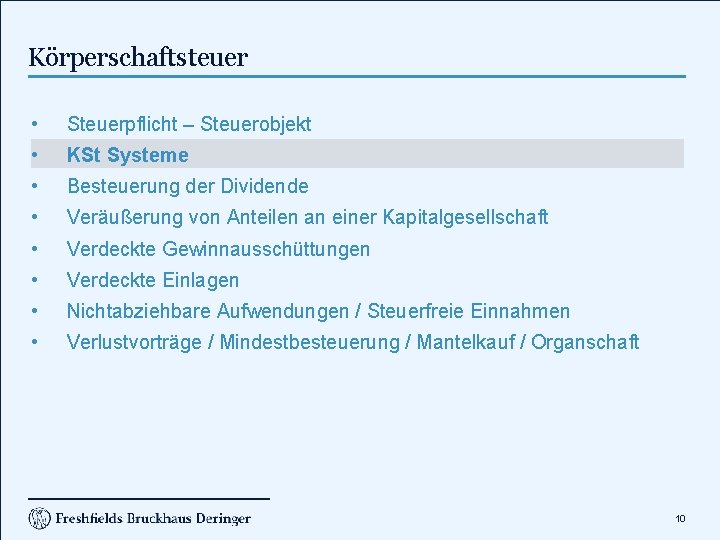 Körperschaftsteuer • Steuerpflicht – Steuerobjekt • KSt Systeme • Besteuerung der Dividende • Veräußerung