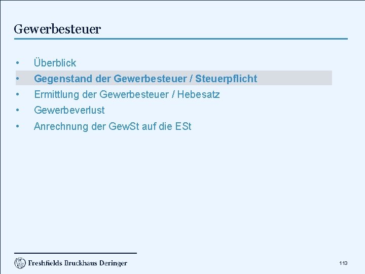 Gewerbesteuer • Überblick • Gegenstand der Gewerbesteuer / Steuerpflicht • Ermittlung der Gewerbesteuer /