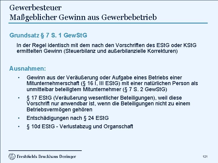 Gewerbesteuer Maßgeblicher Gewinn aus Gewerbebetrieb Grundsatz § 7 S. 1 Gew. St. G In