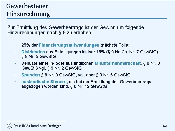 Gewerbesteuer Hinzurechnung Zur Ermittlung des Gewerbeertrags ist der Gewinn um folgende Hinzurechnungen nach §