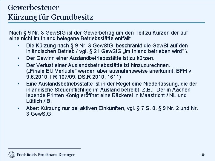 Gewerbesteuer Kürzung für Grundbesitz Nach § 9 Nr. 3 Gew. St. G ist der