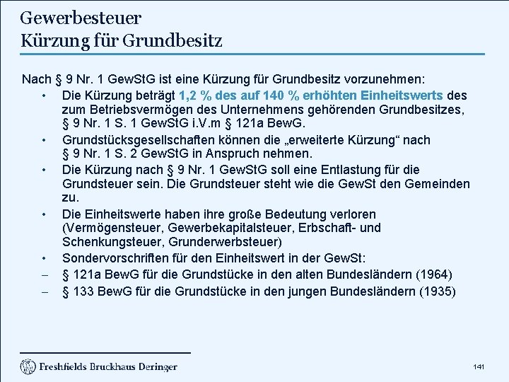 Gewerbesteuer Kürzung für Grundbesitz Nach § 9 Nr. 1 Gew. St. G ist eine