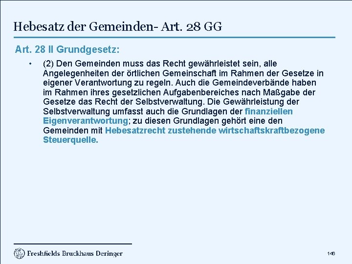 Hebesatz der Gemeinden- Art. 28 GG Art. 28 II Grundgesetz: • (2) Den Gemeinden