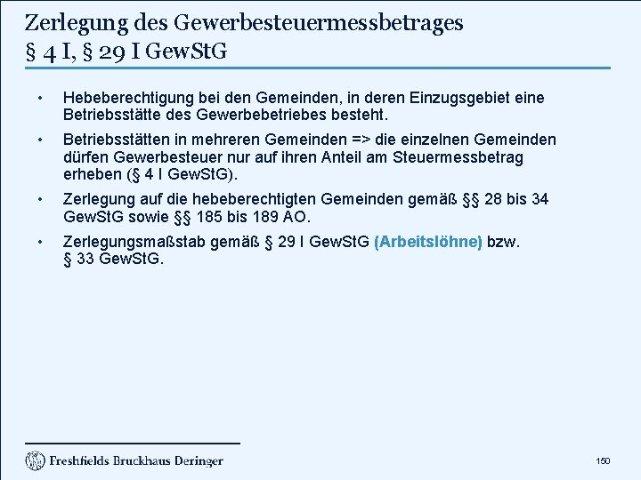 Zerlegung des Gewerbesteuermessbetrages § 4 I, § 29 I Gew. St. G • Hebeberechtigung