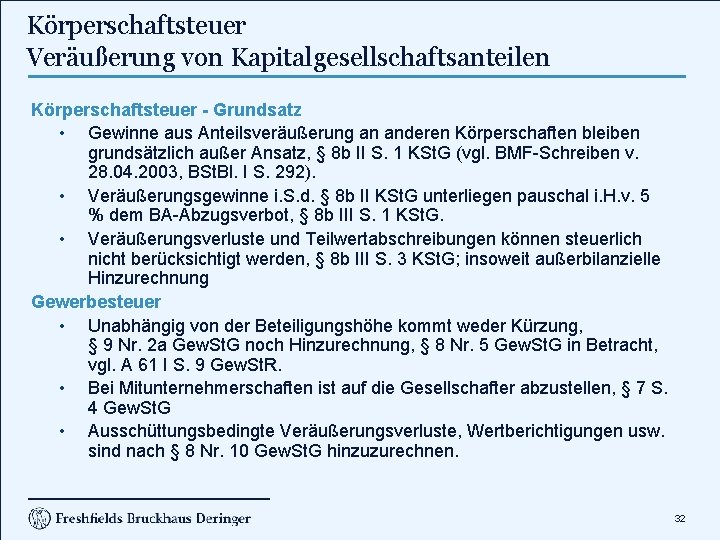 Körperschaftsteuer Veräußerung von Kapitalgesellschaftsanteilen Körperschaftsteuer - Grundsatz • Gewinne aus Anteilsveräußerung an anderen Körperschaften