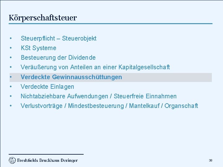 Körperschaftsteuer • Steuerpflicht – Steuerobjekt • KSt Systeme • Besteuerung der Dividende • Veräußerung