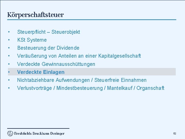 Körperschaftsteuer • Steuerpflicht – Steuerobjekt • KSt Systeme • Besteuerung der Dividende • Veräußerung