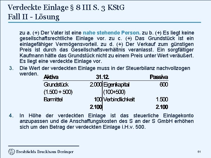 Verdeckte Einlage § 8 III S. 3 KSt. G Fall II - Lösung 3.