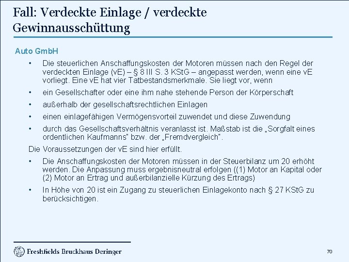 Fall: Verdeckte Einlage / verdeckte Gewinnausschüttung Auto Gmb. H • Die steuerlichen Anschaffungskosten der