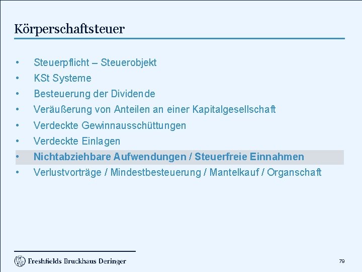 Körperschaftsteuer • Steuerpflicht – Steuerobjekt • KSt Systeme • Besteuerung der Dividende • Veräußerung