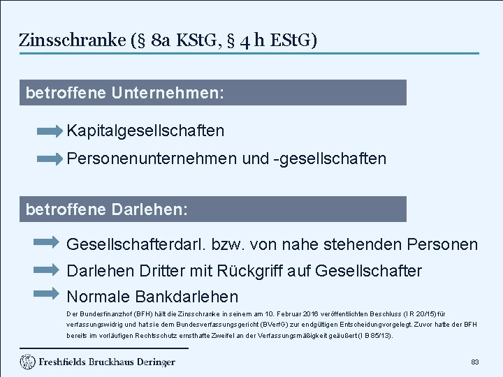 Zinsschranke (§ 8 a KSt. G, § 4 h ESt. G) betroffene Unternehmen: Kapitalgesellschaften