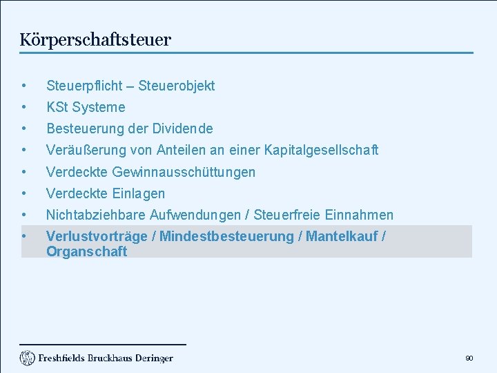 Körperschaftsteuer • Steuerpflicht – Steuerobjekt • KSt Systeme • Besteuerung der Dividende • Veräußerung