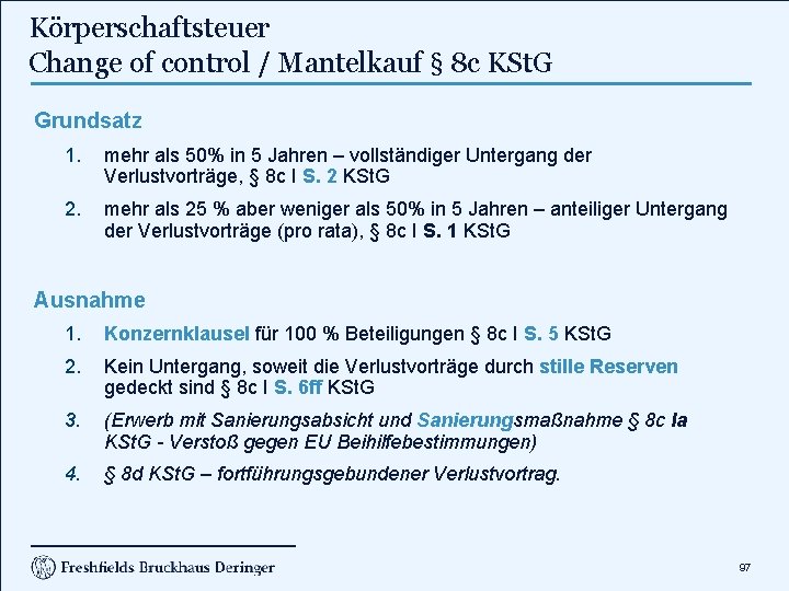 Körperschaftsteuer Change of control / Mantelkauf § 8 c KSt. G Grundsatz 1. mehr