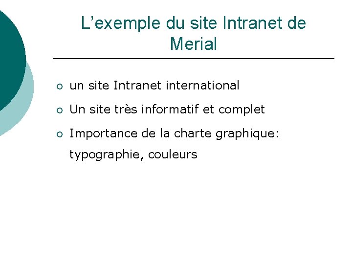 L’exemple du site Intranet de Merial ¡ un site Intranet international ¡ Un site L’exemple du site Intranet de Merial ¡ un site Intranet international ¡ Un site
