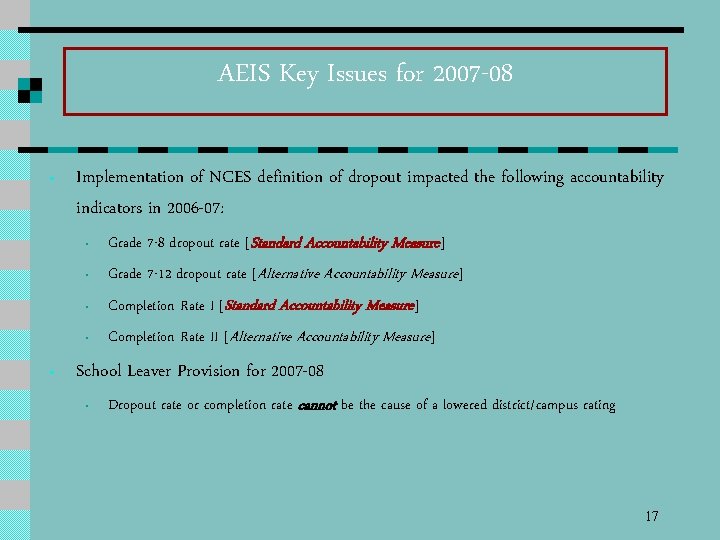 AEIS Key Issues for 2007 -08 • • Implementation of NCES definition of dropout