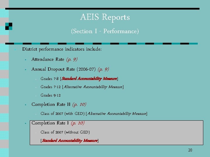 AEIS Reports (Section I - Performance) • District performance indicators include: • Attendance Rate