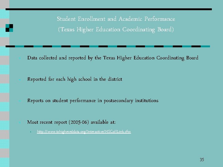Student Enrollment and Academic Performance (Texas Higher Education Coordinating Board) • Data collected and