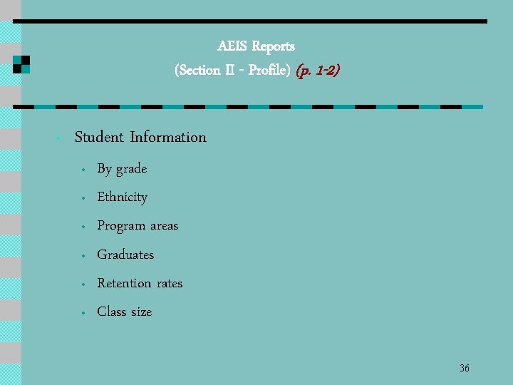 AEIS Reports (Section II - Profile) (p. 1 -2) • Student Information • •