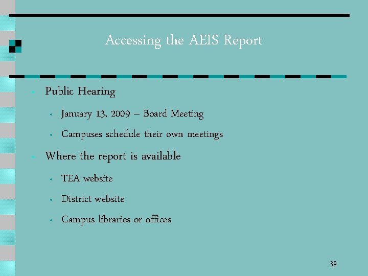 Accessing the AEIS Report • Public Hearing • • • January 13, 2009 –