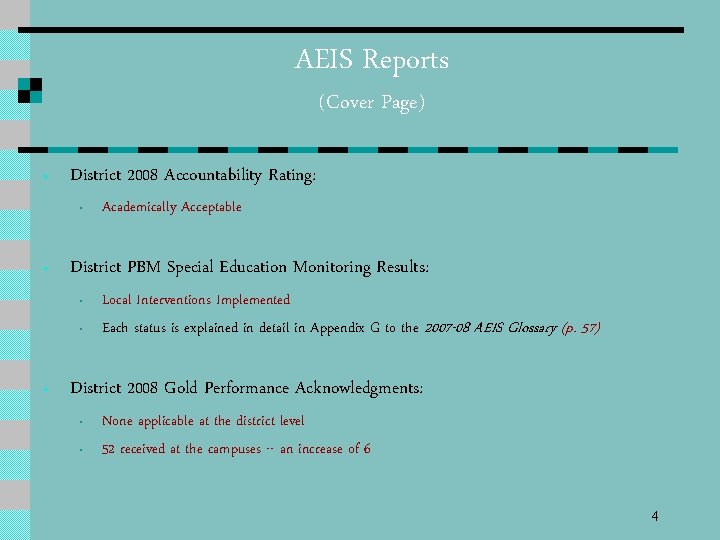 AEIS Reports (Cover Page) • District 2008 Accountability Rating: • • District PBM Special