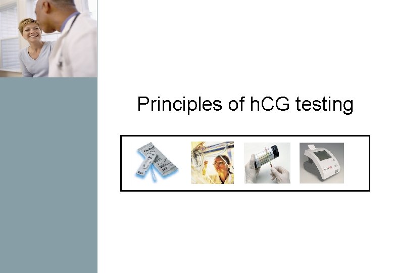 Clinitest h CG Principles of h CG testing