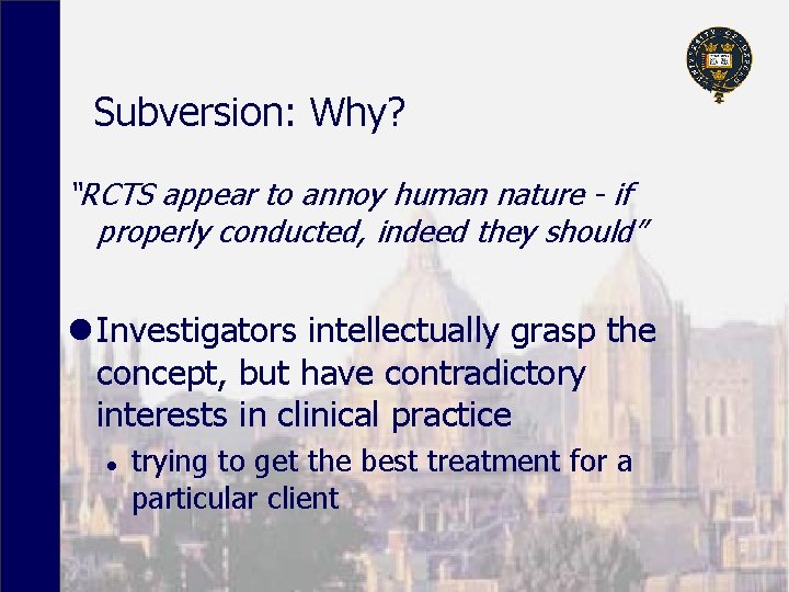 Subversion: Why? “RCTS appear to annoy human nature - if properly conducted, indeed they