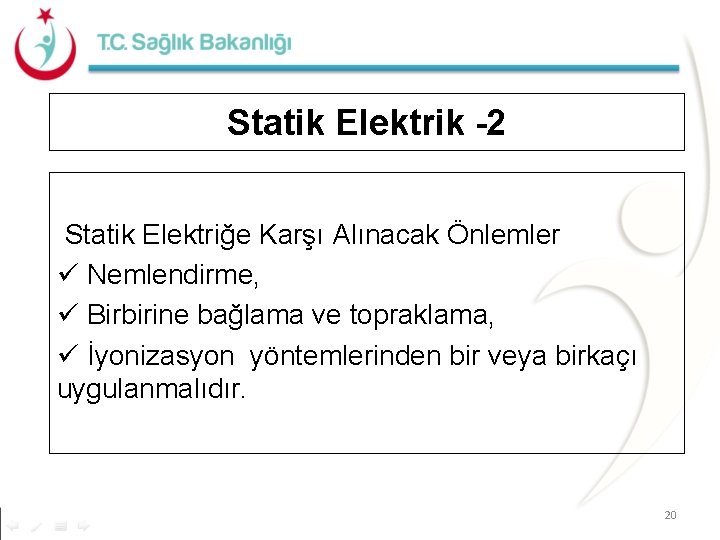 Statik Elektrik -2 Statik Elektriğe Karşı Alınacak Önlemler Nemlendirme, Birbirine bağlama ve topraklama, İyonizasyon