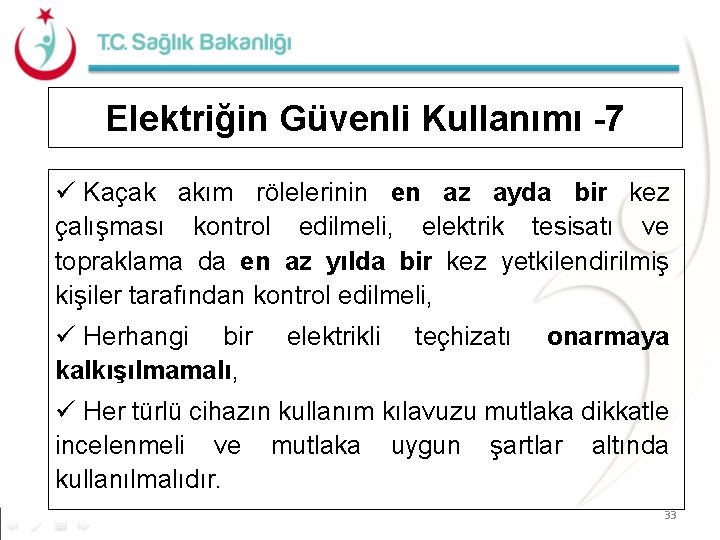 Elektriğin Güvenli Kullanımı -7 Kaçak akım rölelerinin en az ayda bir kez çalışması kontrol