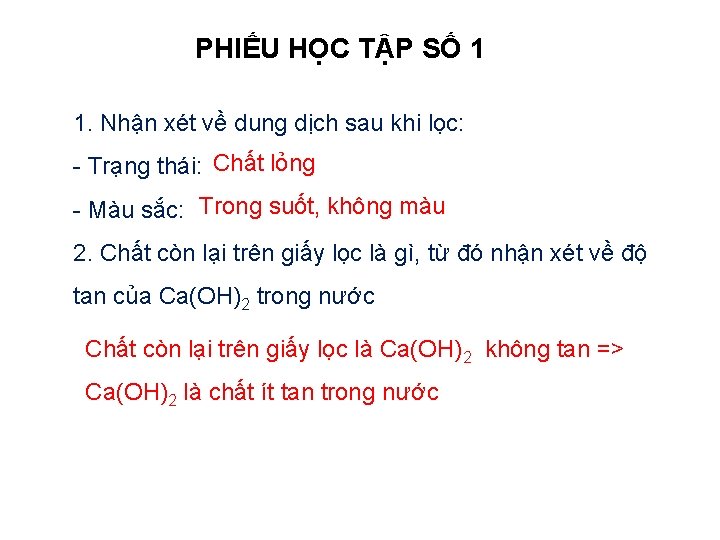PHIẾU HỌC TẬP SỐ 1 1. Nhận xét về dung dịch sau khi lọc: PHIẾU HỌC TẬP SỐ 1 1. Nhận xét về dung dịch sau khi lọc: