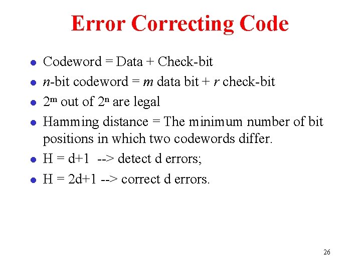 Error Correcting Code l l l Codeword = Data + Check-bit n-bit codeword =