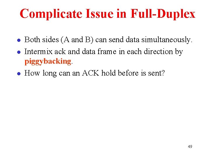 Complicate Issue in Full-Duplex l l l Both sides (A and B) can send