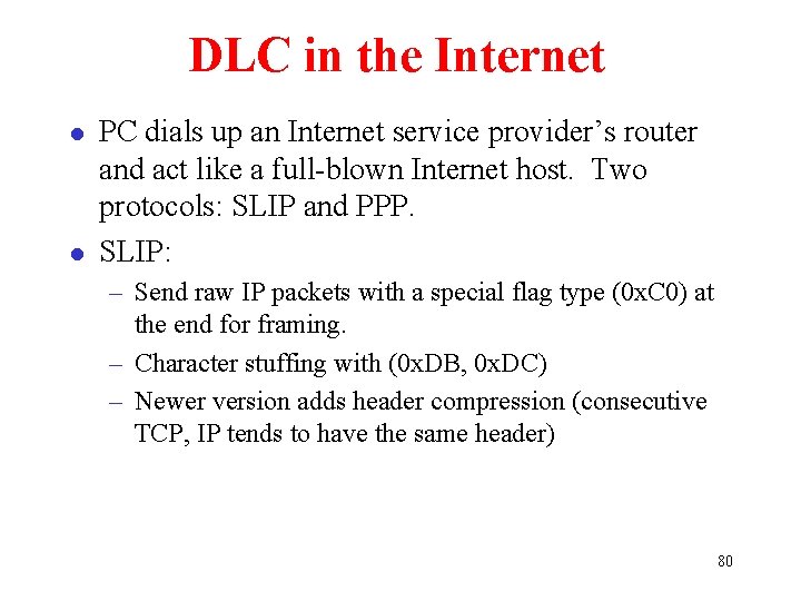 DLC in the Internet l l PC dials up an Internet service provider’s router