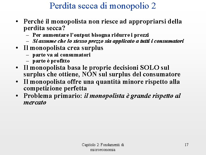 Perdita secca di monopolio 2 • Perché il monopolista non riesce ad appropriarsi della