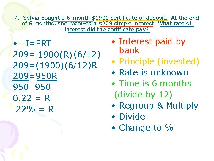 7. Sylvia bought a 6 -month $1900 certificate of deposit. At the end of