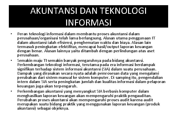 AKUNTANSI DAN TEKNOLOGI INFORMASI • • • Peran teknologi informasi dalam membantu proses akuntansi