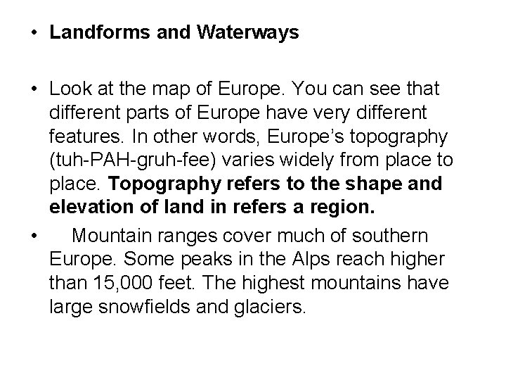 • Landforms and Waterways • Look at the map of Europe. You can • Landforms and Waterways • Look at the map of Europe. You can