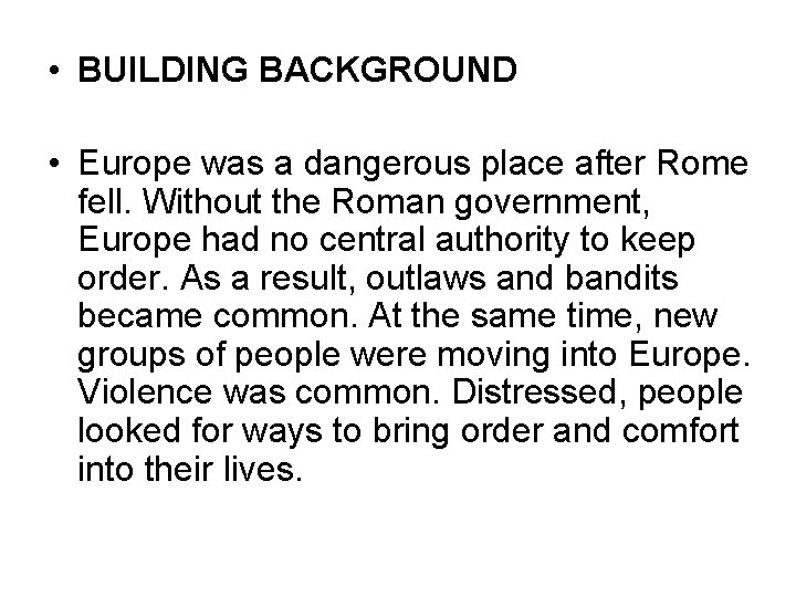 • BUILDING BACKGROUND • Europe was a dangerous place after Rome fell. Without • BUILDING BACKGROUND • Europe was a dangerous place after Rome fell. Without