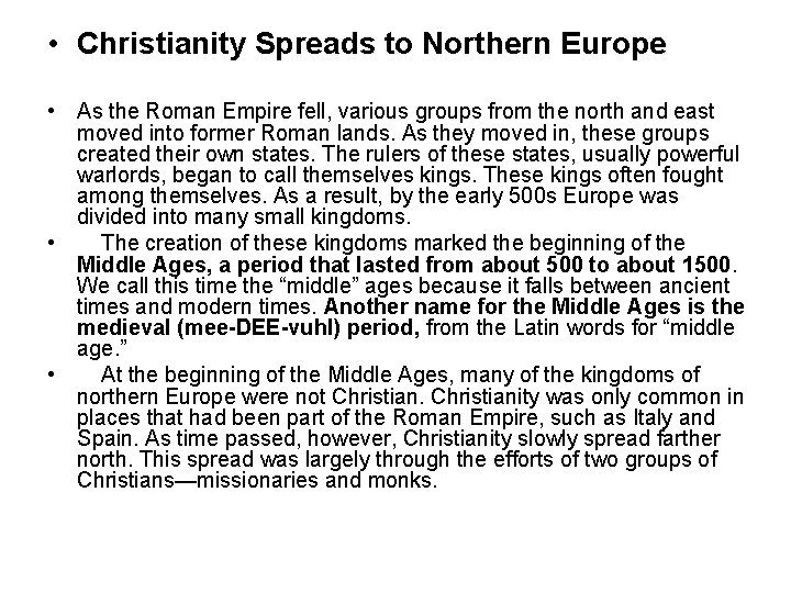• Christianity Spreads to Northern Europe • As the Roman Empire fell, various • Christianity Spreads to Northern Europe • As the Roman Empire fell, various