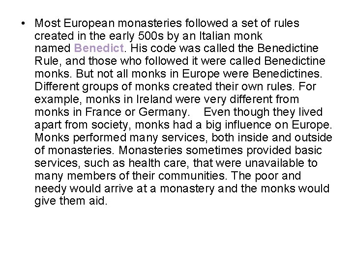 • Most European monasteries followed a set of rules created in the early • Most European monasteries followed a set of rules created in the early