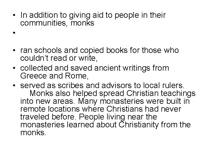 • In addition to giving aid to people in their communities, monks • • In addition to giving aid to people in their communities, monks •