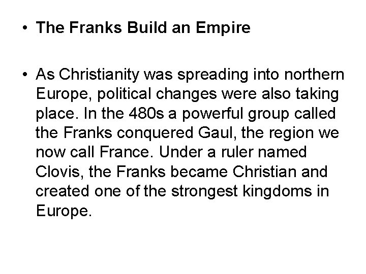• The Franks Build an Empire • As Christianity was spreading into northern • The Franks Build an Empire • As Christianity was spreading into northern