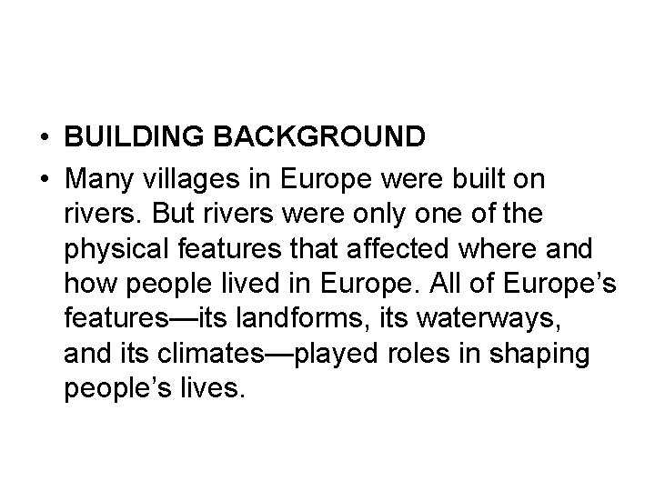 • BUILDING BACKGROUND • Many villages in Europe were built on rivers. But • BUILDING BACKGROUND • Many villages in Europe were built on rivers. But