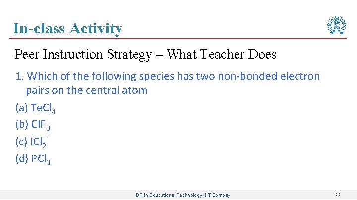 In-class Activity Peer Instruction Strategy – What Teacher Does 1. Which of the following